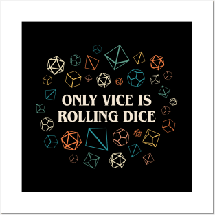 Funny Only Vice Is Rolling Dice Tabletop RPG Posters and Art